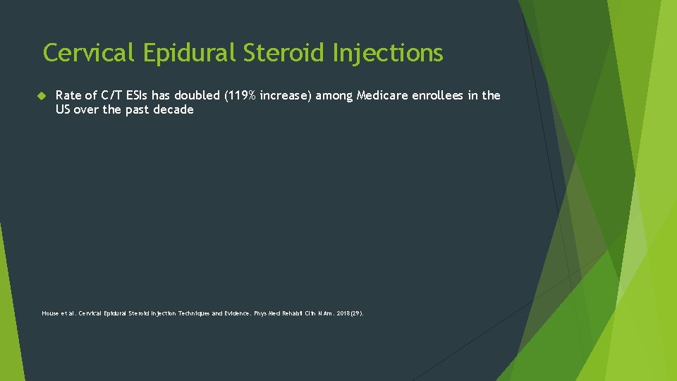 Cervical Epidural Steroid Injections Rate of C/T ESIs has doubled (119% increase) among Medicare
