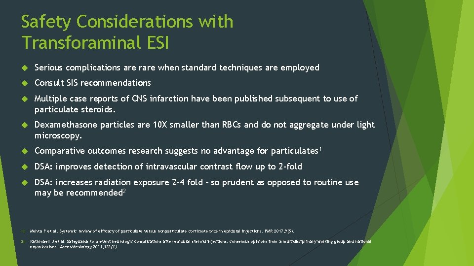 Safety Considerations with Transforaminal ESI Serious complications are rare when standard techniques are employed