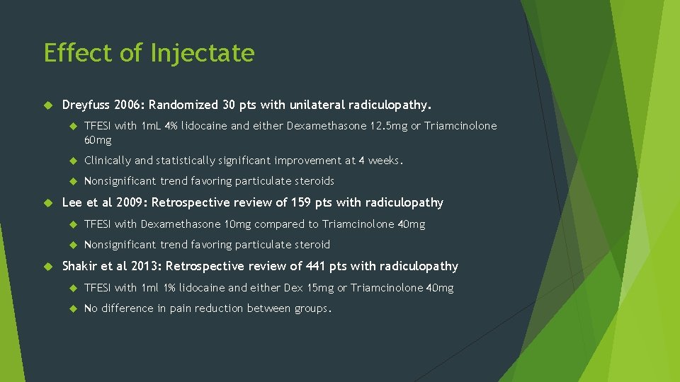 Effect of Injectate Dreyfuss 2006: Randomized 30 pts with unilateral radiculopathy. TFESI with 1