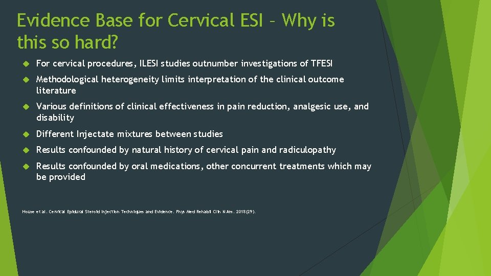 Evidence Base for Cervical ESI – Why is this so hard? For cervical procedures,