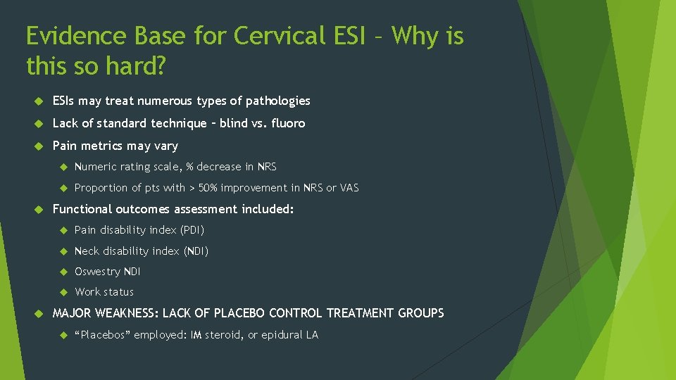 Evidence Base for Cervical ESI – Why is this so hard? ESIs may treat