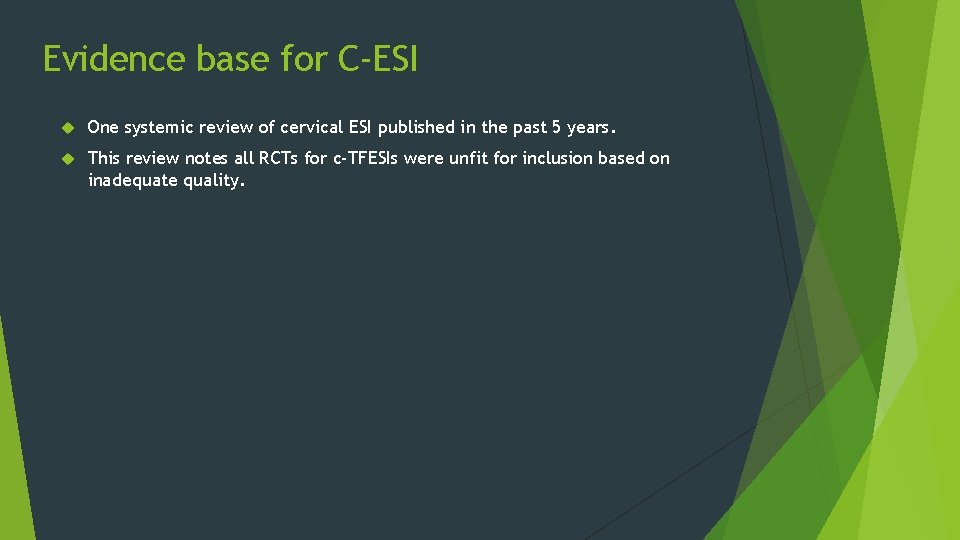 Evidence base for C-ESI One systemic review of cervical ESI published in the past