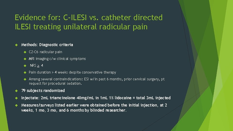 Evidence for: C-ILESI vs. catheter directed ILESI treating unilateral radicular pain Methods: Diagnostic criteria