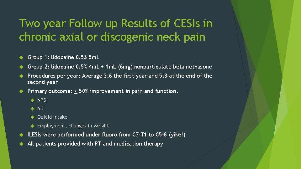 Two year Follow up Results of CESIs in chronic axial or discogenic neck pain