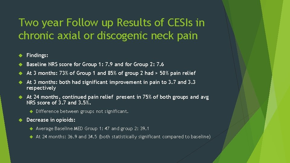 Two year Follow up Results of CESIs in chronic axial or discogenic neck pain