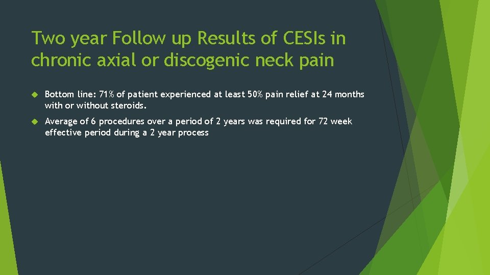 Two year Follow up Results of CESIs in chronic axial or discogenic neck pain