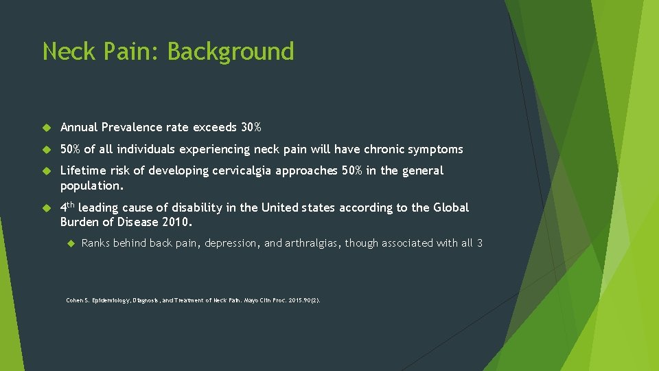 Neck Pain: Background Annual Prevalence rate exceeds 30% 50% of all individuals experiencing neck
