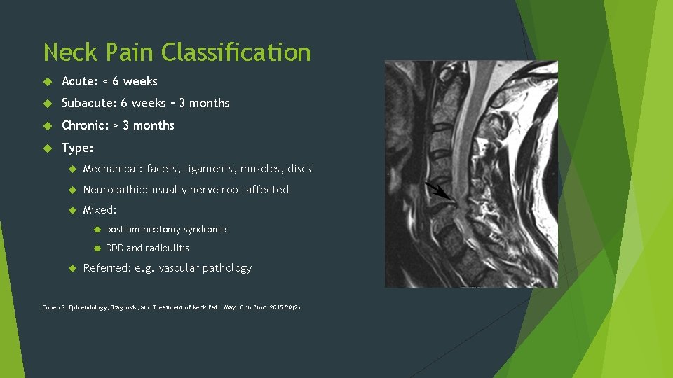 Neck Pain Classification Acute: < 6 weeks Subacute: 6 weeks – 3 months Chronic: