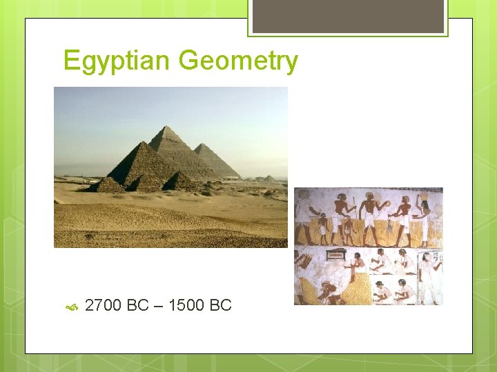 Egyptian Geometry 2700 BC – 1500 BC 