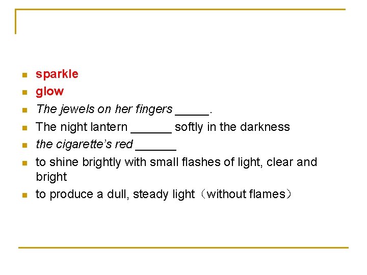 n n n n sparkle glow The jewels on her fingers _____. The night