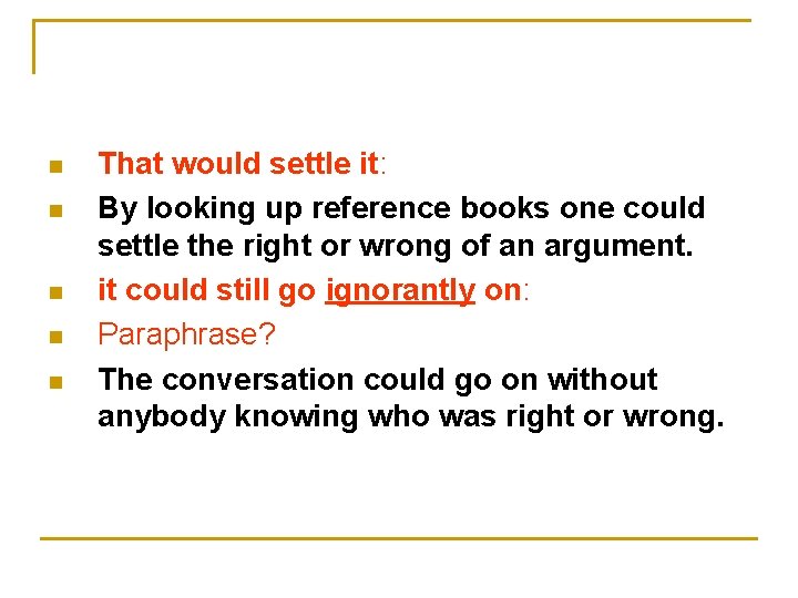 n n n That would settle it: By looking up reference books one could