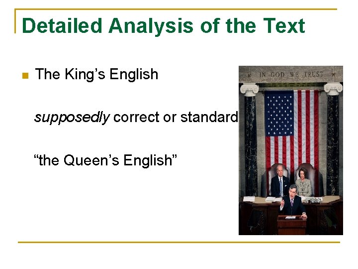 Detailed Analysis of the Text n The King’s English supposedly correct or standard English
