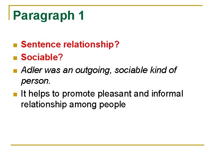 Paragraph 1 n n Sentence relationship? Sociable? Adler was an outgoing, sociable kind of