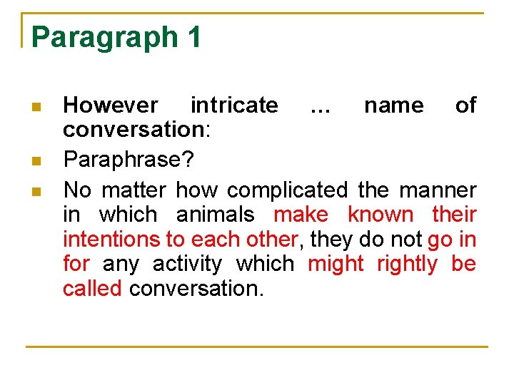 Paragraph 1 n n n However intricate … name of conversation: Paraphrase? No matter