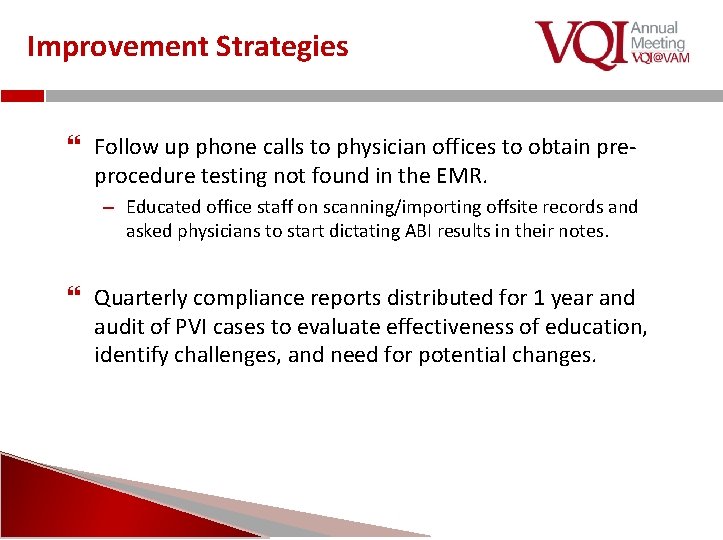 Improvement Strategies Follow up phone calls to physician offices to obtain preprocedure testing not