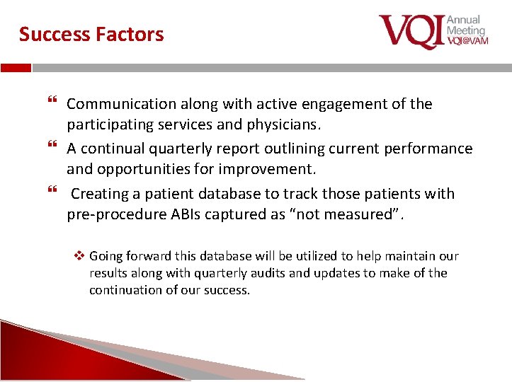 Success Factors Communication along with active engagement of the participating services and physicians. A