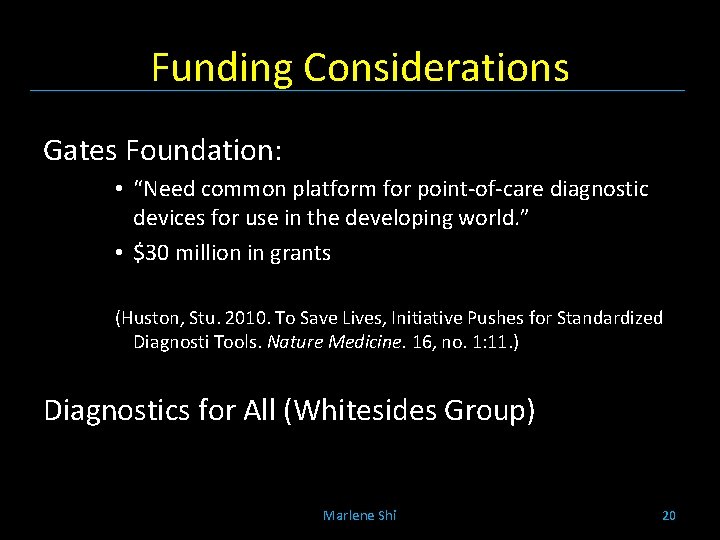 Funding Considerations Gates Foundation: • “Need common platform for point-of-care diagnostic devices for use