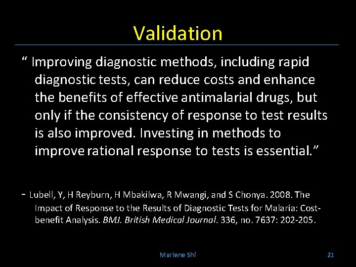 Validation “ Improving diagnostic methods, including rapid diagnostic tests, can reduce costs and enhance