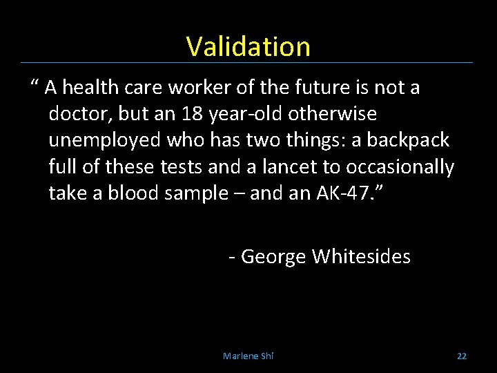 Validation “ A health care worker of the future is not a doctor, but