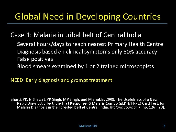 Global Need in Developing Countries Case 1: Malaria in tribal belt of Central India
