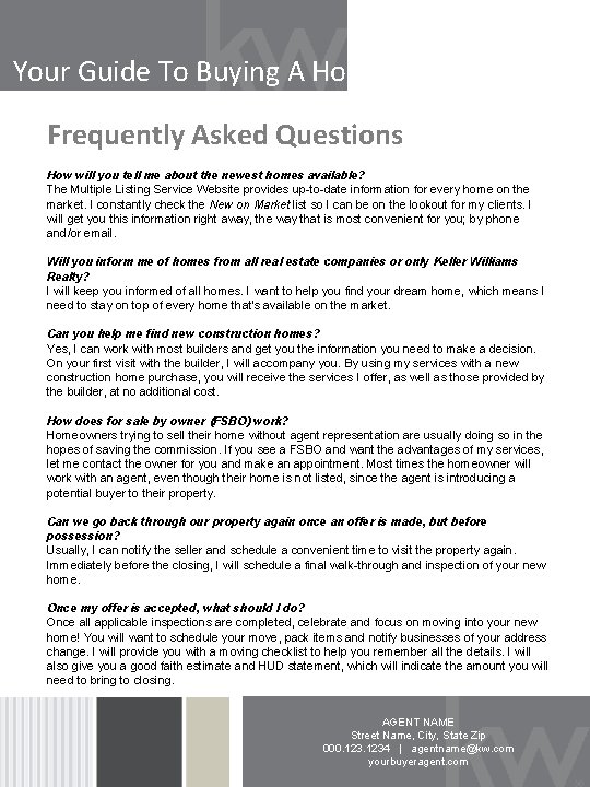 Your Guide To Buying A Home: Frequently Asked Questions How will you tell me