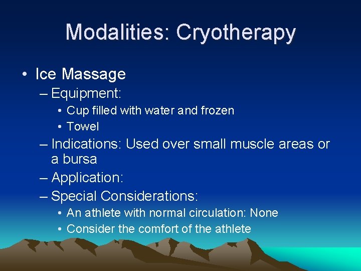 Modalities: Cryotherapy • Ice Massage – Equipment: • Cup filled with water and frozen