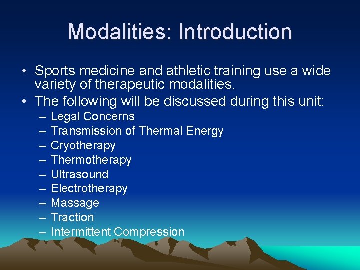 Modalities: Introduction • Sports medicine and athletic training use a wide variety of therapeutic