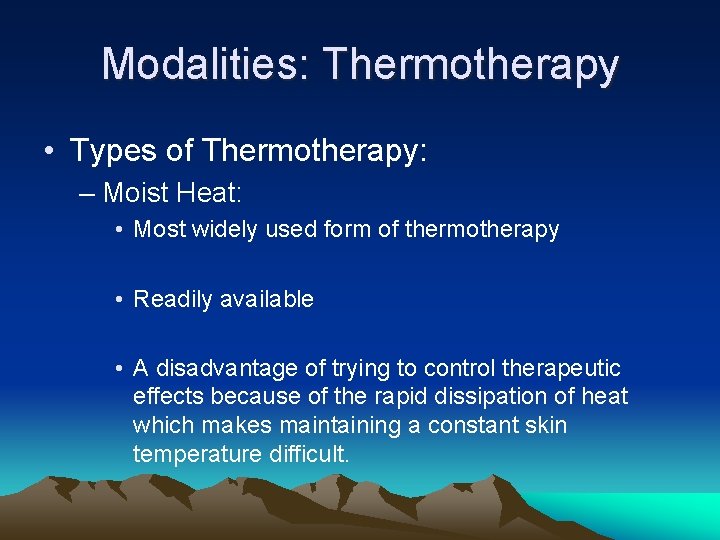 Modalities: Thermotherapy • Types of Thermotherapy: – Moist Heat: • Most widely used form
