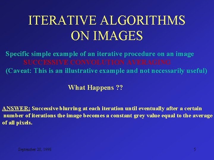 ITERATIVE ALGORITHMS ON IMAGES Specific simple example of an iterative procedure on an image