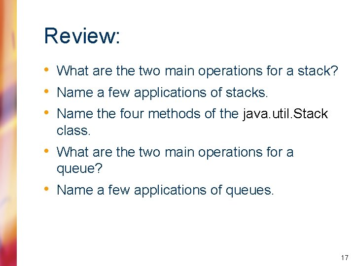 Review: • What are the two main operations for a stack? • Name a