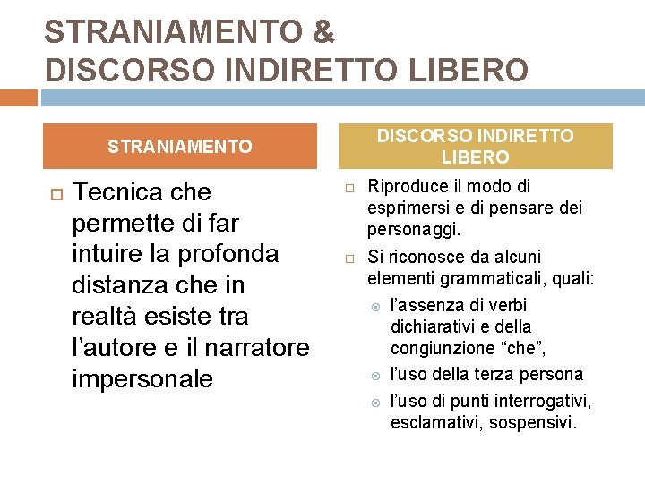 STRANIAMENTO & DISCORSO INDIRETTO LIBERO STRANIAMENTO Tecnica che permette di far intuire la profonda