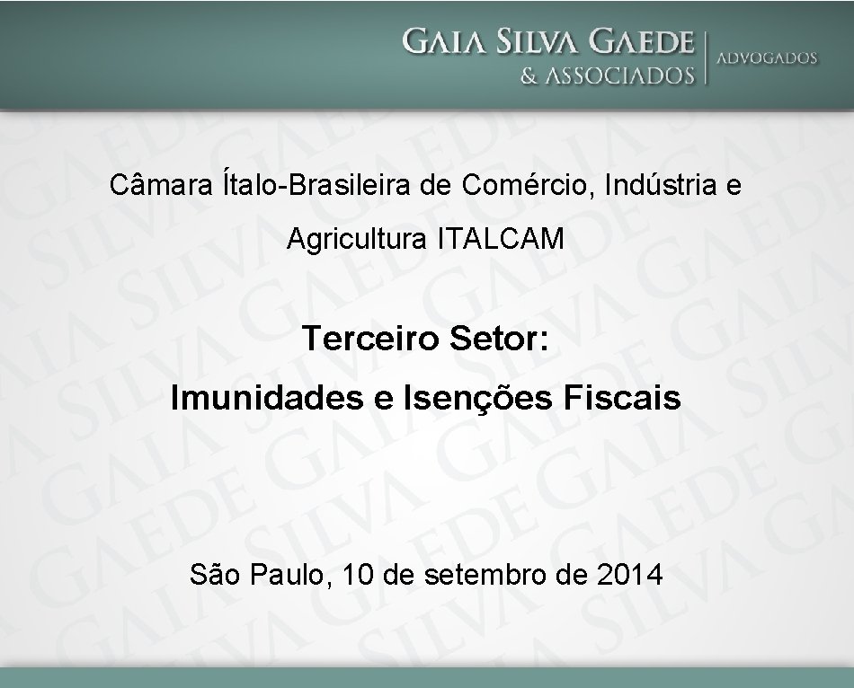 Câmara Ítalo-Brasileira de Comércio, Indústria e Agricultura ITALCAM Terceiro Setor: Imunidades e Isenções Fiscais