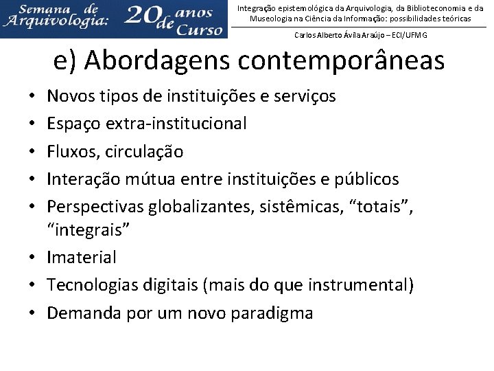 Integração epistemológica da Arquivologia, da Biblioteconomia e da Museologia na Ciência da Informação: possibilidades