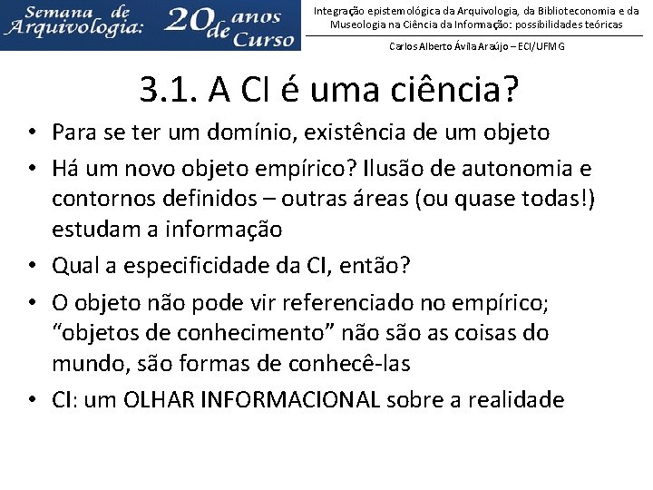 Integração epistemológica da Arquivologia, da Biblioteconomia e da Museologia na Ciência da Informação: possibilidades