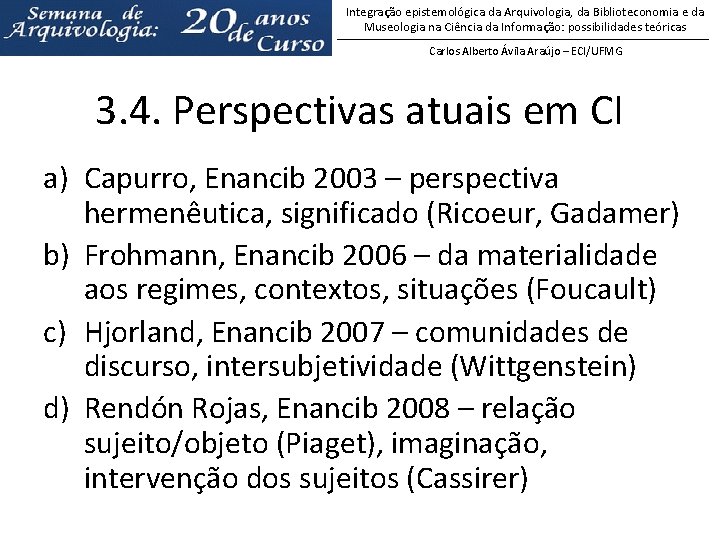 Integração epistemológica da Arquivologia, da Biblioteconomia e da Museologia na Ciência da Informação: possibilidades