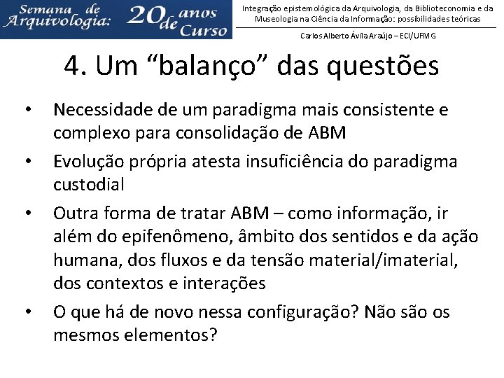 Integração epistemológica da Arquivologia, da Biblioteconomia e da Museologia na Ciência da Informação: possibilidades