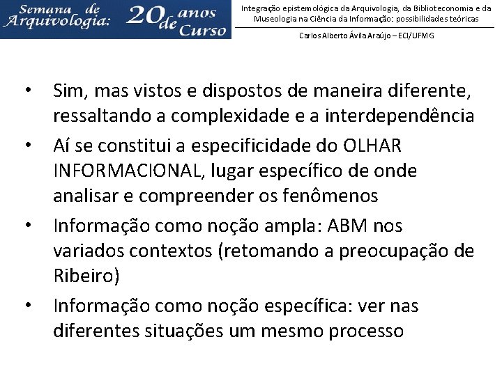 Integração epistemológica da Arquivologia, da Biblioteconomia e da Museologia na Ciência da Informação: possibilidades