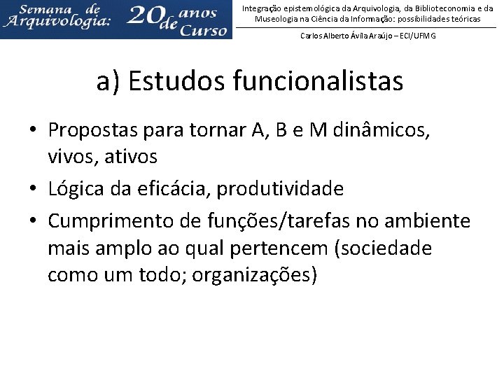 Integração epistemológica da Arquivologia, da Biblioteconomia e da Museologia na Ciência da Informação: possibilidades