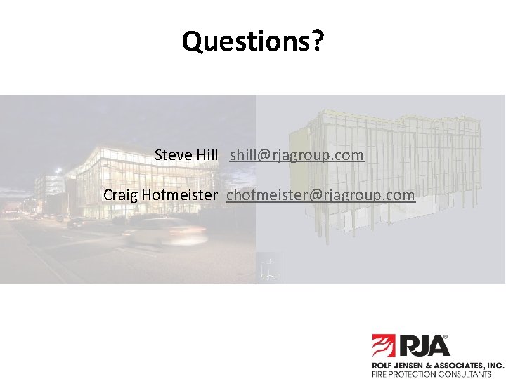 Questions? Steve Hill shill@rjagroup. com Craig Hofmeister chofmeister@rjagroup. com 