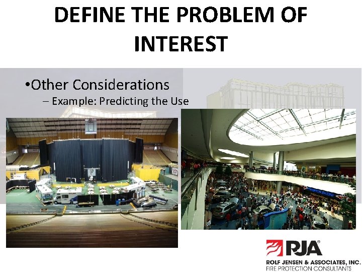 DEFINE THE PROBLEM OF INTEREST • Other Considerations – Example: Predicting the Use 