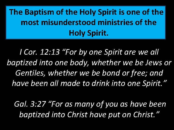 The Baptism of the Holy Spirit is one of the most misunderstood ministries of