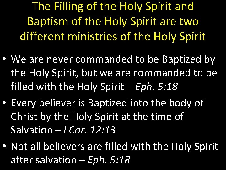The Filling of the Holy Spirit and Baptism of the Holy Spirit are two