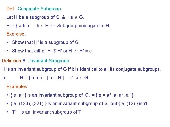 Def: Conjugate Subgroup Let H be a subgroup of G & a G. H'