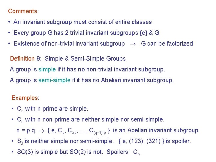 Comments: • An invariant subgroup must consist of entire classes • Every group G
