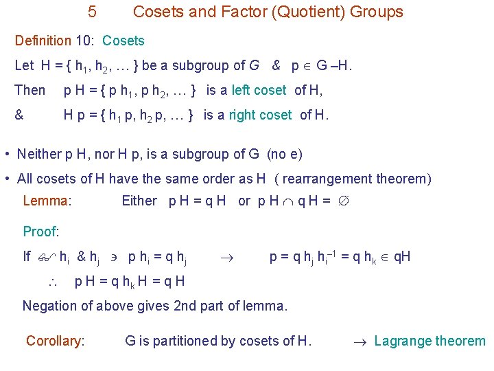 5 Cosets and Factor (Quotient) Groups Definition 10: Cosets Let H = { h