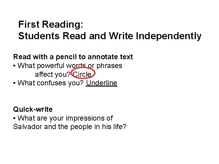 First Reading: Students Read and Write Independently Read with a pencil to annotate text