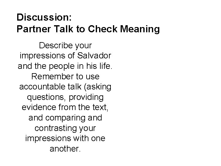 Discussion: Partner Talk to Check Meaning Describe your impressions of Salvador and the people