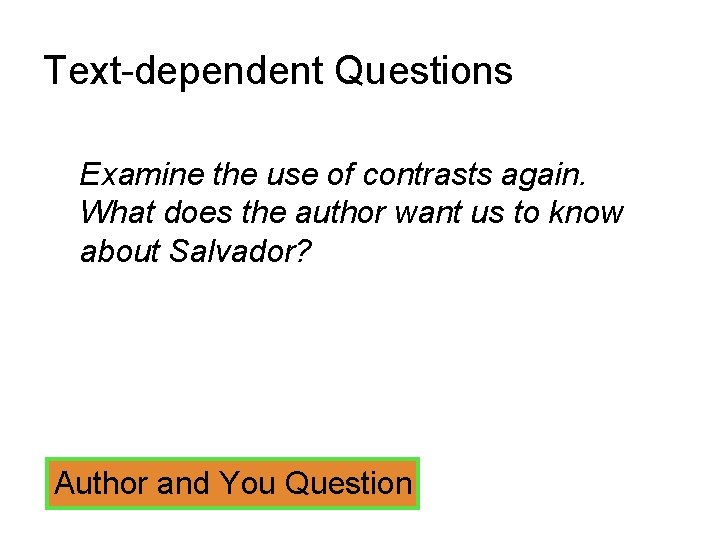 Text-dependent Questions Examine the use of contrasts again. What does the author want us