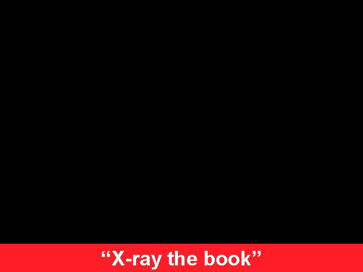 “X-ray the book” 