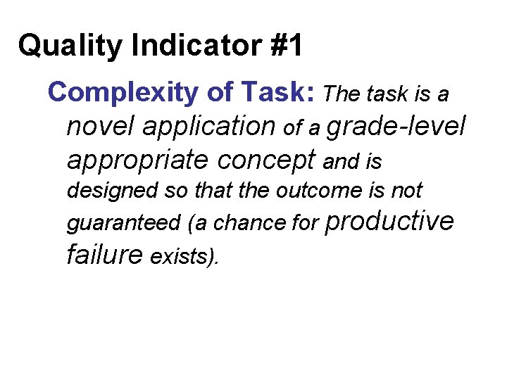 Quality Indicator #1 Complexity of Task: The task is a novel application of a